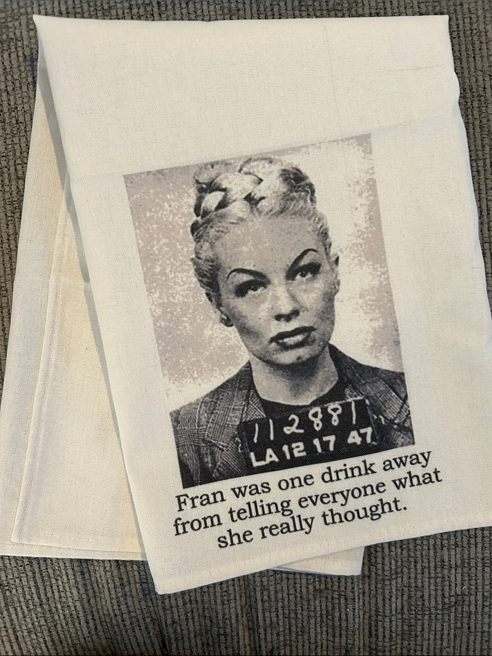 Tea towel NEW Fran was one drink away …